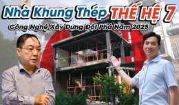 Nhà Khung Thép Thế Hệ 7 Công Nghệ Xây Dựng Đột Phá Năm 2025