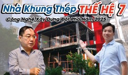 Nhà Khung Thép Thế Hệ 7 Công Nghệ Xây Dựng Đột Phá Năm 2025